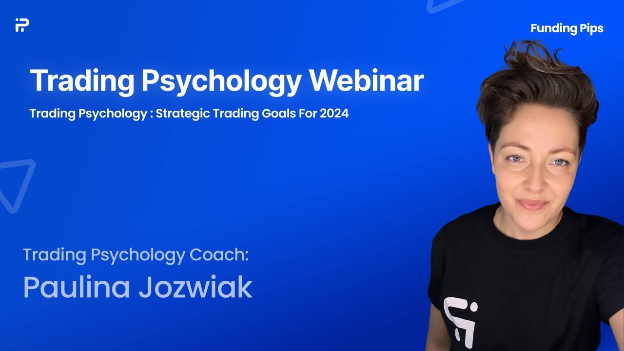 Trading Psychology Webinar - Strategic Trading Goals for 2024