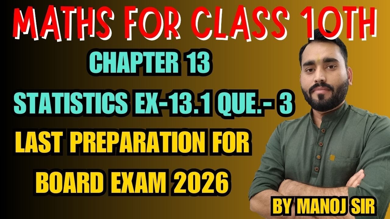 CLASS-10 I STATISTICS I EX-13.1 I 3RD QUESTION I BOARD REVISION