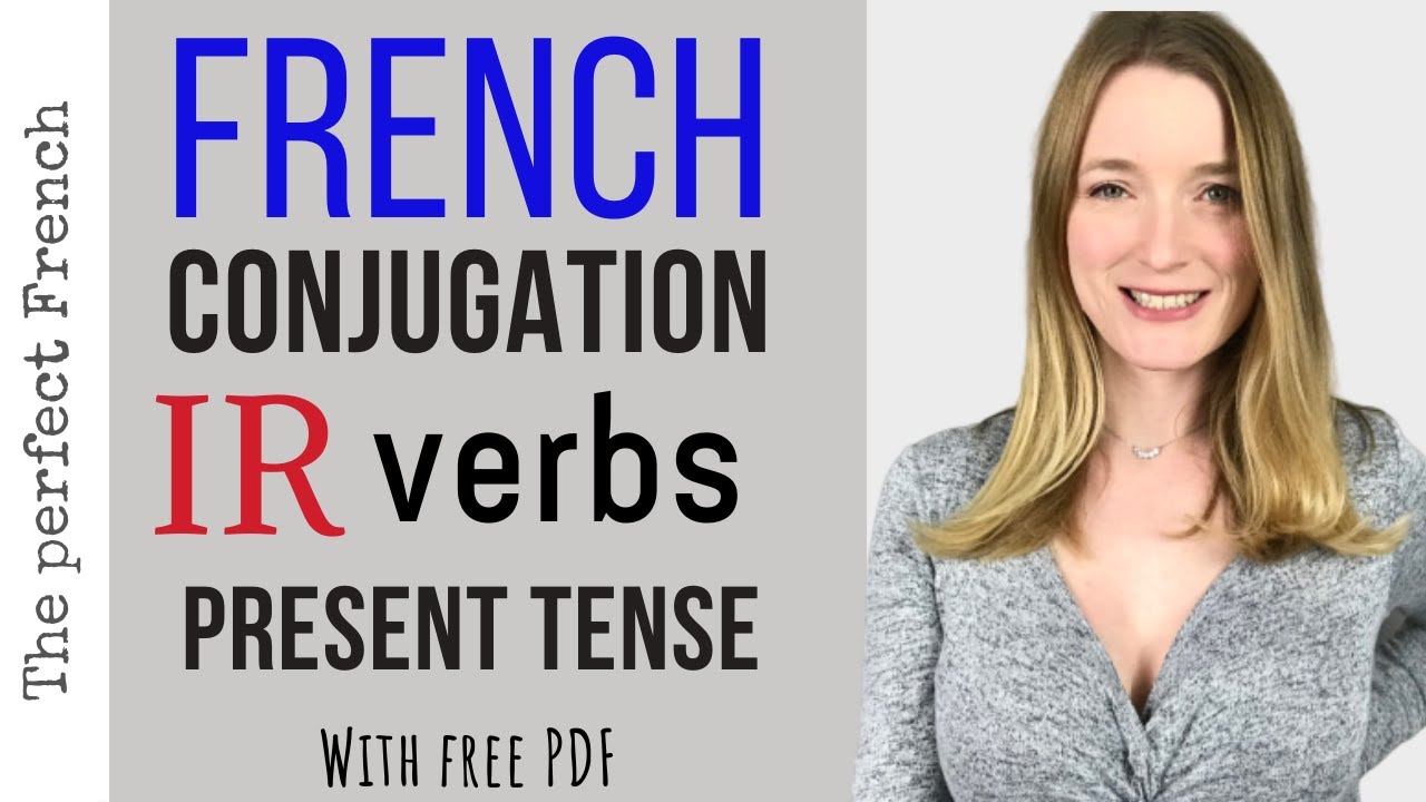 2nd group French Verbs ending in IR (with FREE PDF) - Present Tense - French grammar for beginners