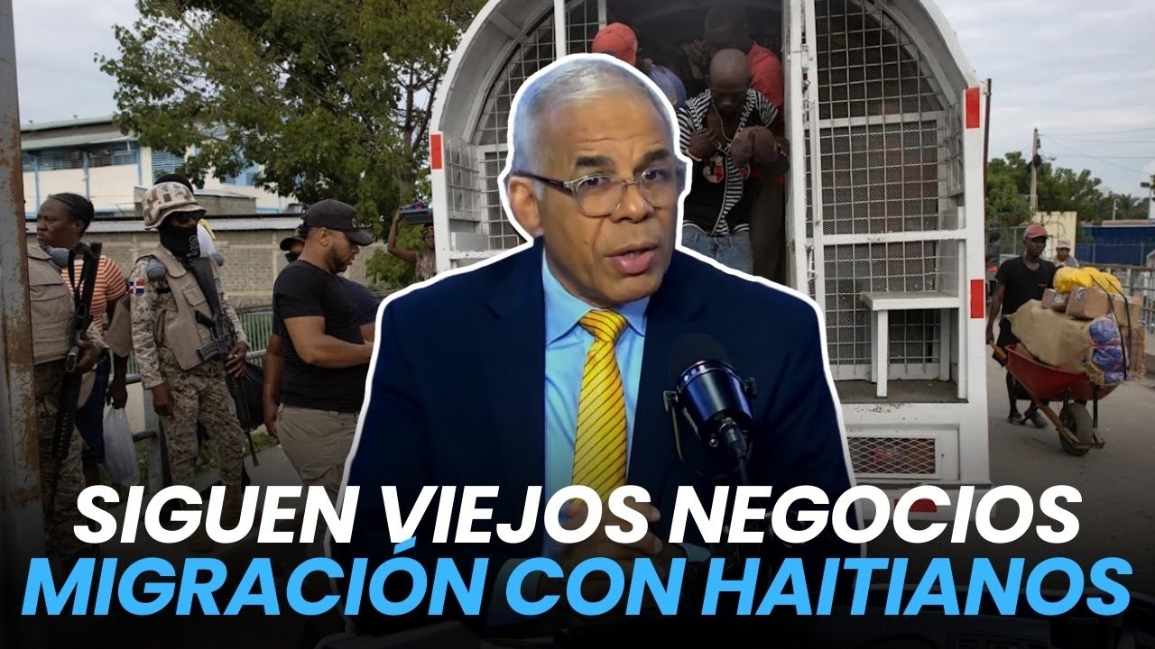 Siguen viejos negocios migración con haitianos