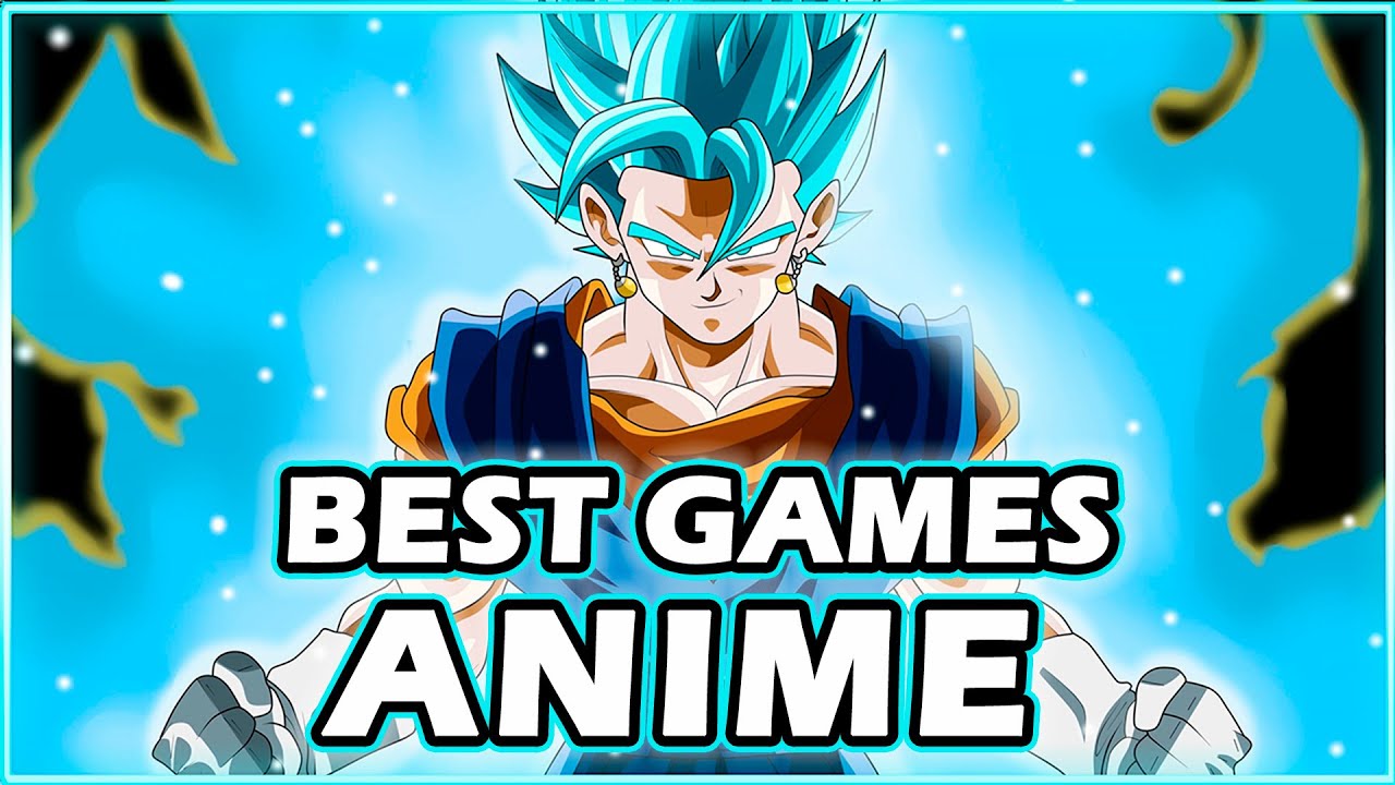 THE 18 TOP BEST ANIME GAMES YOU SHOULD PLAY NOW