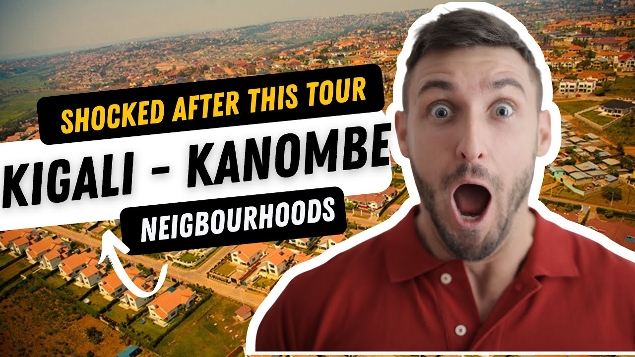 KANOMBE TOUR, One of the Best neighborhoods in Kigali - Rwanda.
