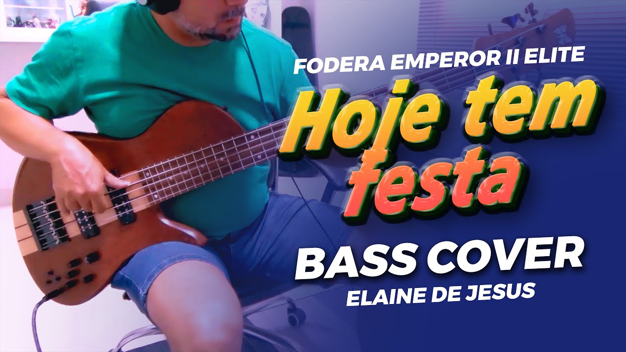 Hoje tem festa - Elaine de Jesus (Bass Cover) Fodera Emperor II Elite