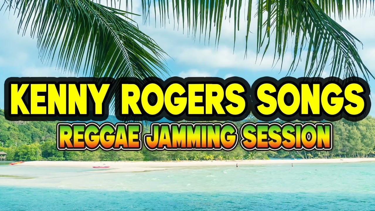 Kenny Rogers Greatest Hits Reggae Jamming Session Relaxing Love Songs 2026