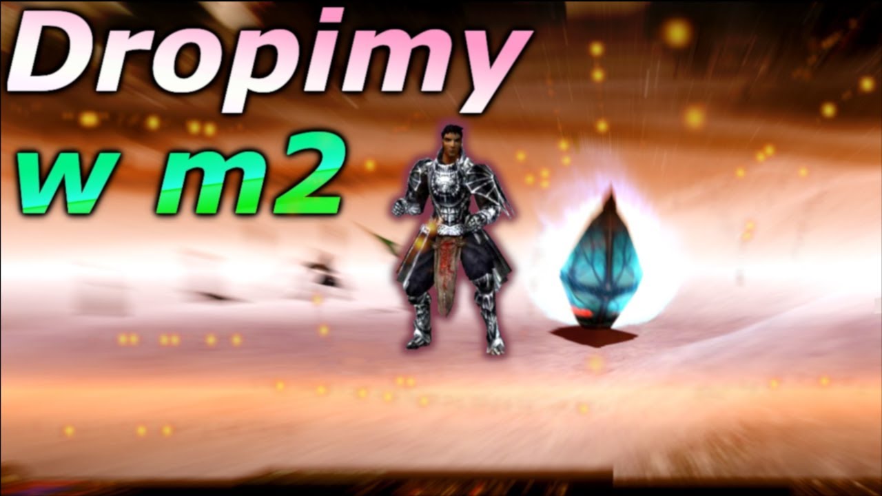 METIN2.PL Polska -ZARABIAMY NA DROPIENIU KU W M2 odc.1