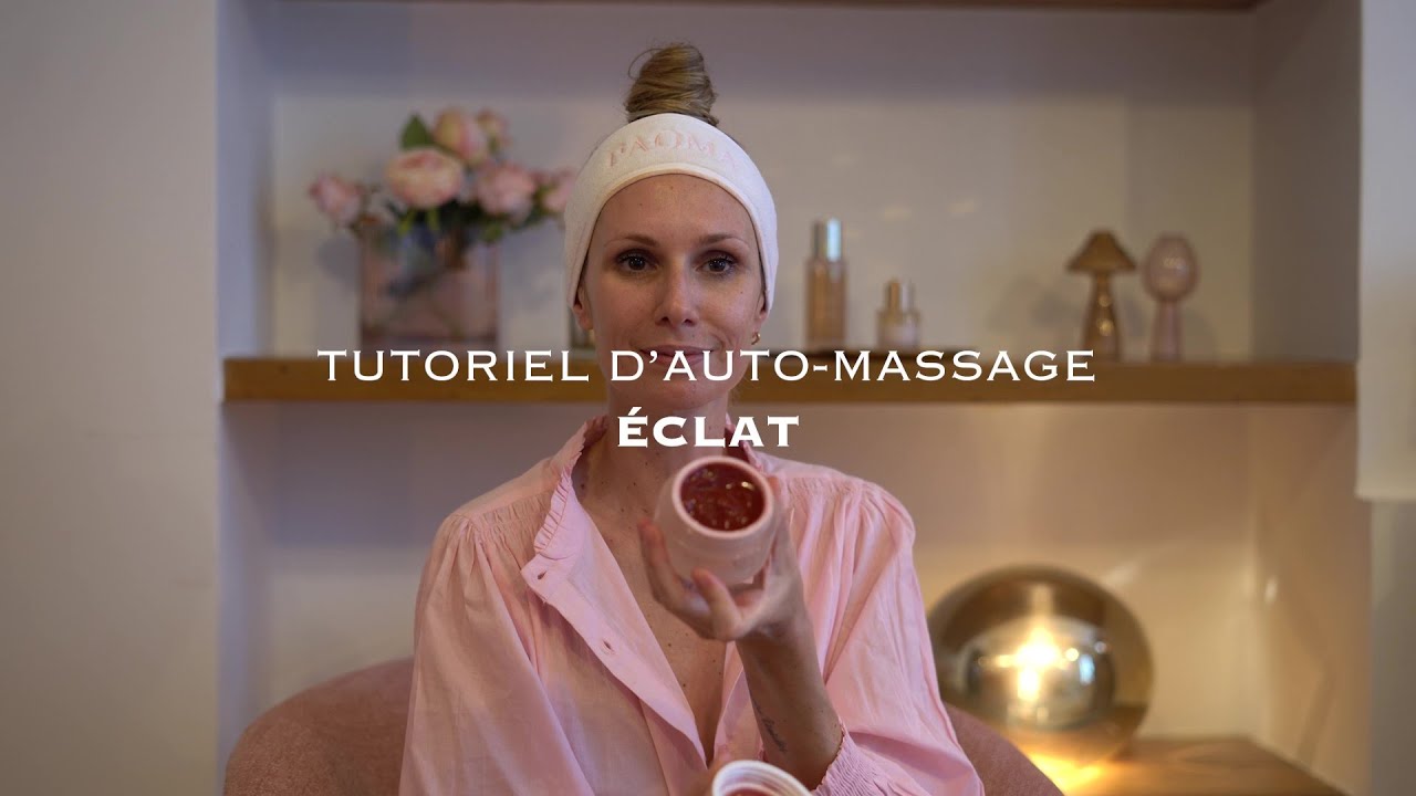 Tutoriel d'auto-massage Eclat | PAOMA Paris