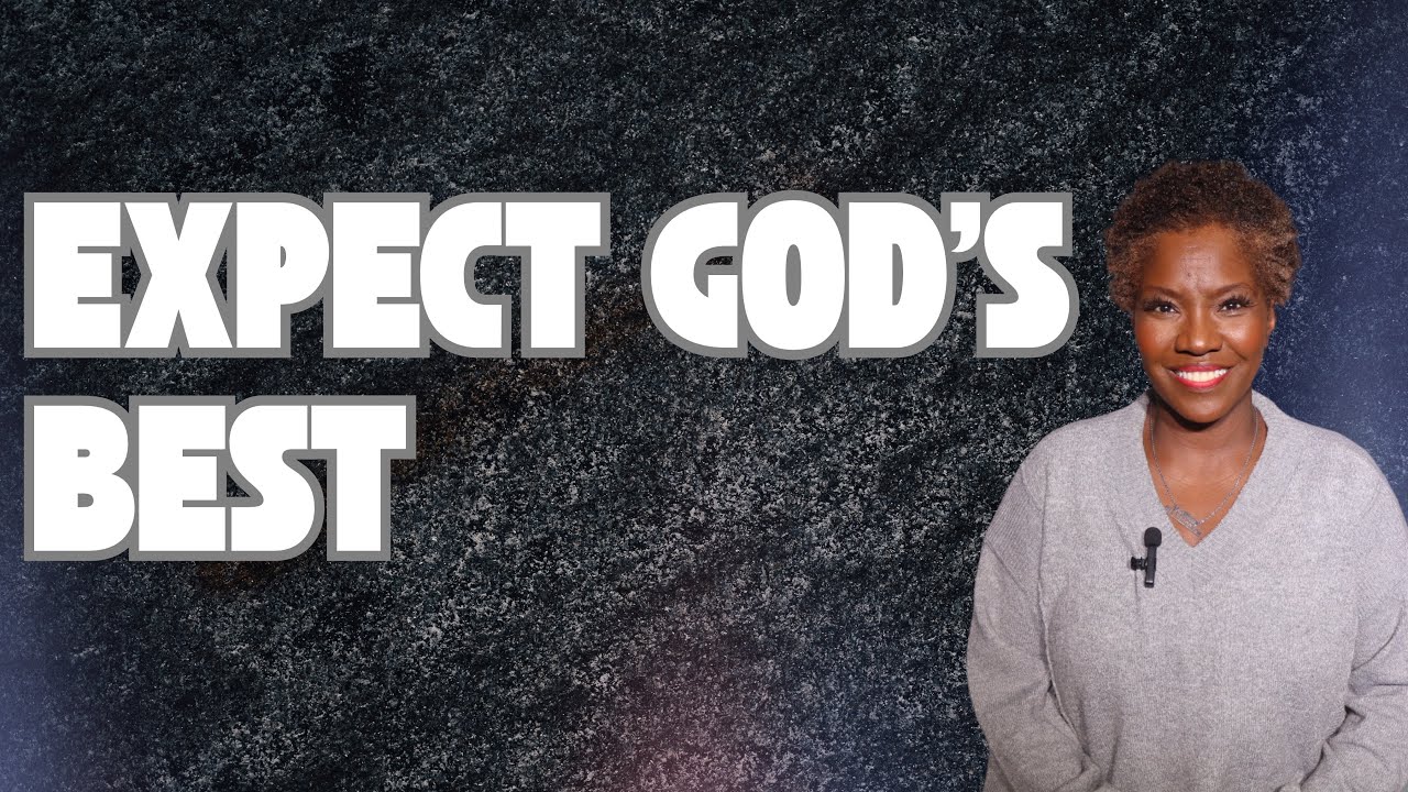 Raise Your Expectation: How Faith Positions You for God’s Best
