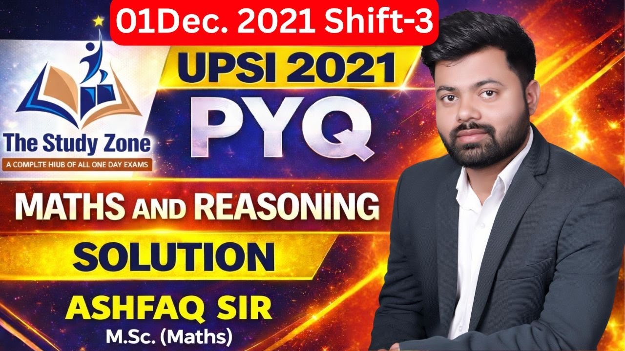 Set 06 🔥 UPSI 2021 PYQ | Maths & Reasoning Solution | Shift-3 (13-11-2021) | Ashfaq Sir 💯