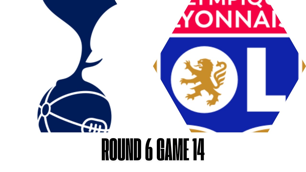 Round 6 Game 14 Tottenham vs Lyon
