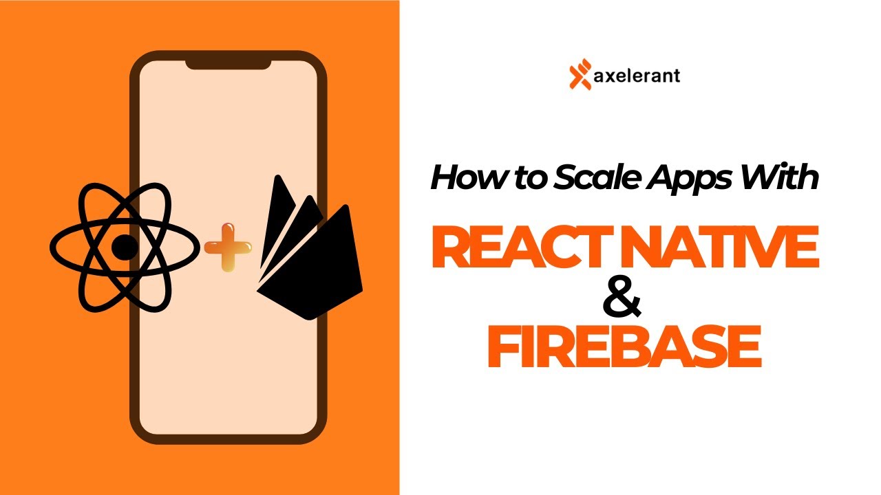 How to Scale Apps with React Native & Firebase