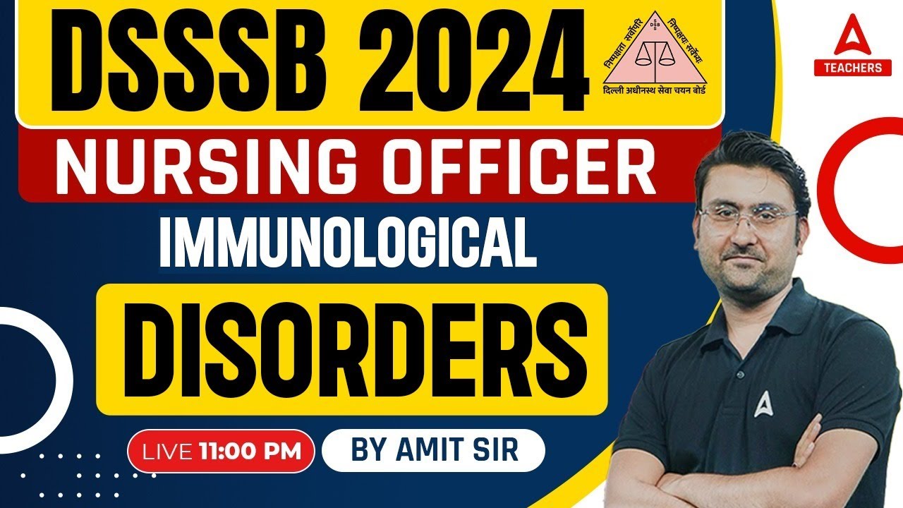 DSSSB Nursing Officer Classes Online 2024 | Immunological Disorders by Amit  Sir