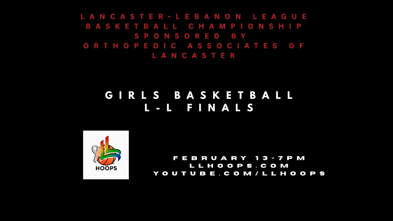 Lancaster Lebanon League Girls Basketball Tournament Championship