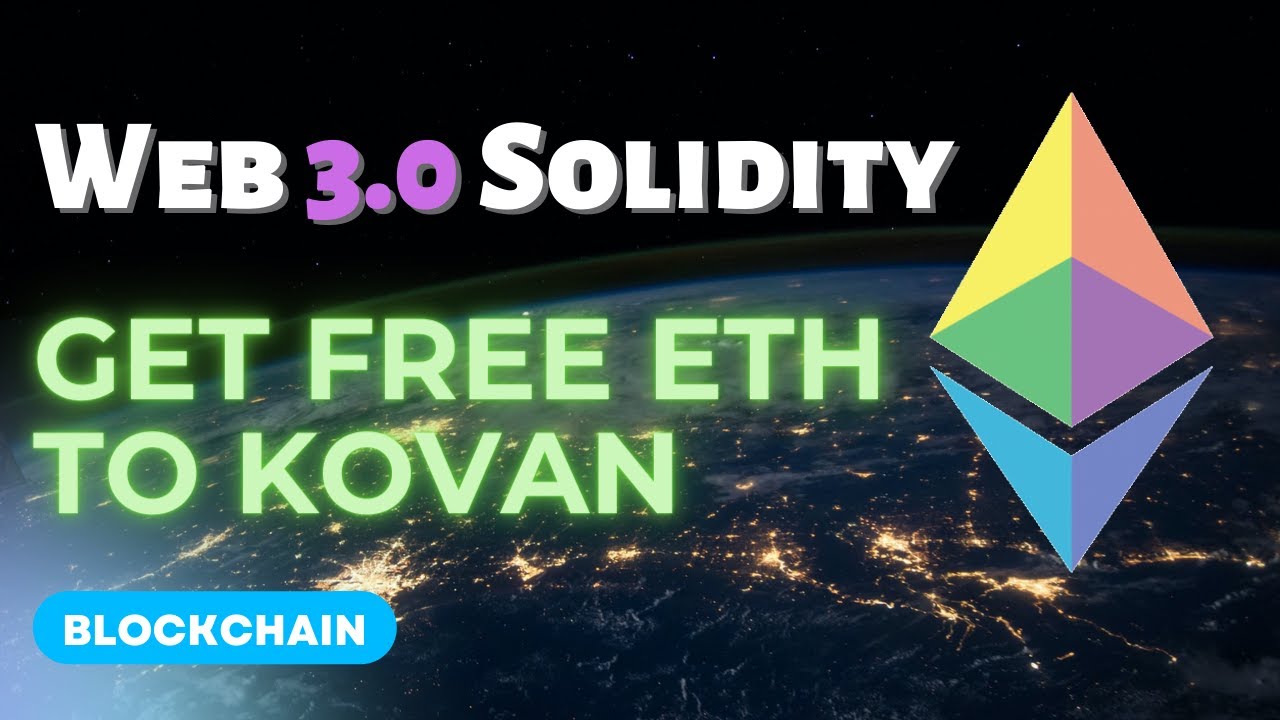 Get Free Ethereum into Kovan Testnet | Web 3.0 Solidity