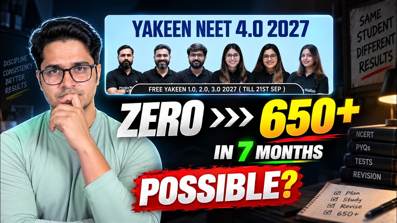 Can You Really Crack NEET 2027 with Yakeen NEET 4.0? | Zero to 650+ in 7 Months