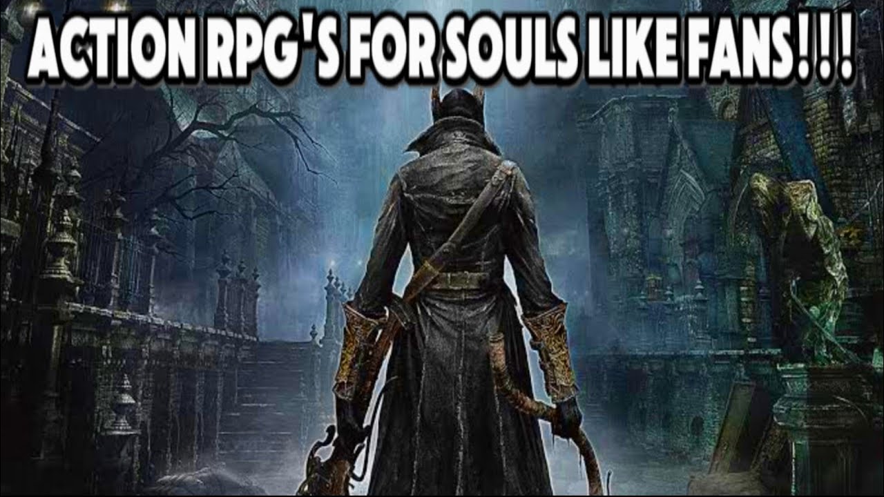 Best Action RPG Games for Dark Souls Fans! (ARPG)