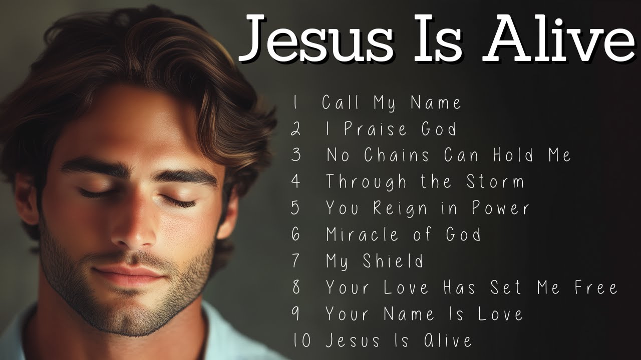 Jesus Is Alive | Worship Songs | Christian music to celebrate the Resurrection of Jesus