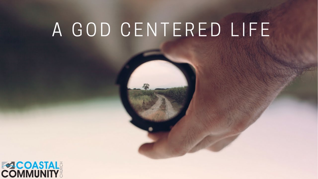A God Centered Life | Hustle & Flow | Coastal Community Church