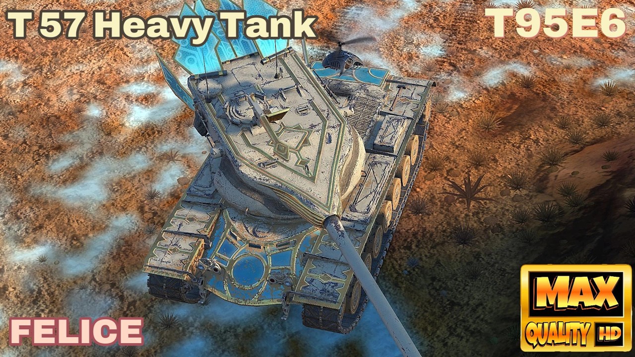 T 57 Heavy Tank - Felice - T95E6 -- WoT Blitz Gameplay