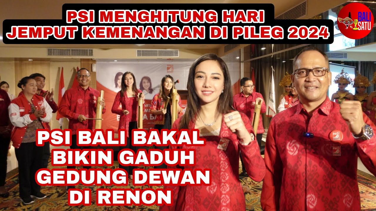 KOPDARWIL PSI BALI! PSI TINGGAL MENGHITUNG HARI KEMENANGAN PILEG 2024, REBUT 1 FRAKSI DPRD BALI!