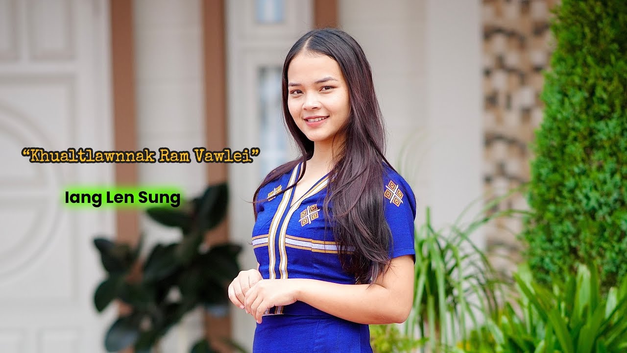 IANG LEN SUNG - KHUALTLAWNNAK RAM VAWLEI{2024 Hlathar}
