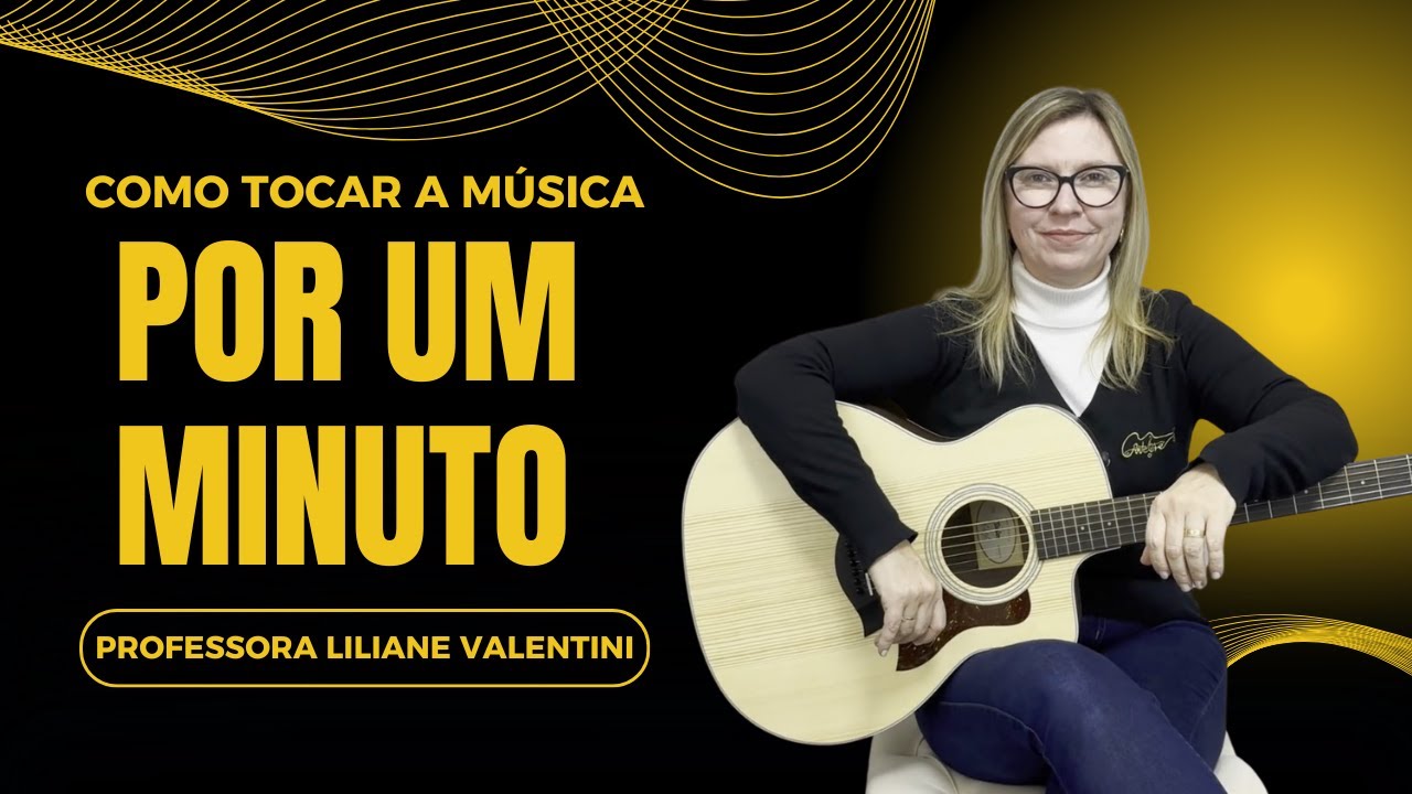 como tocar a Música Por Um Minuto