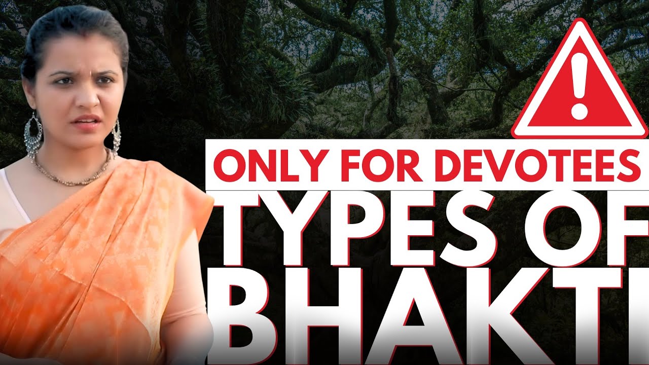 Different Types of Bhakti | भक्ति के प्रकार | Bhakti Today