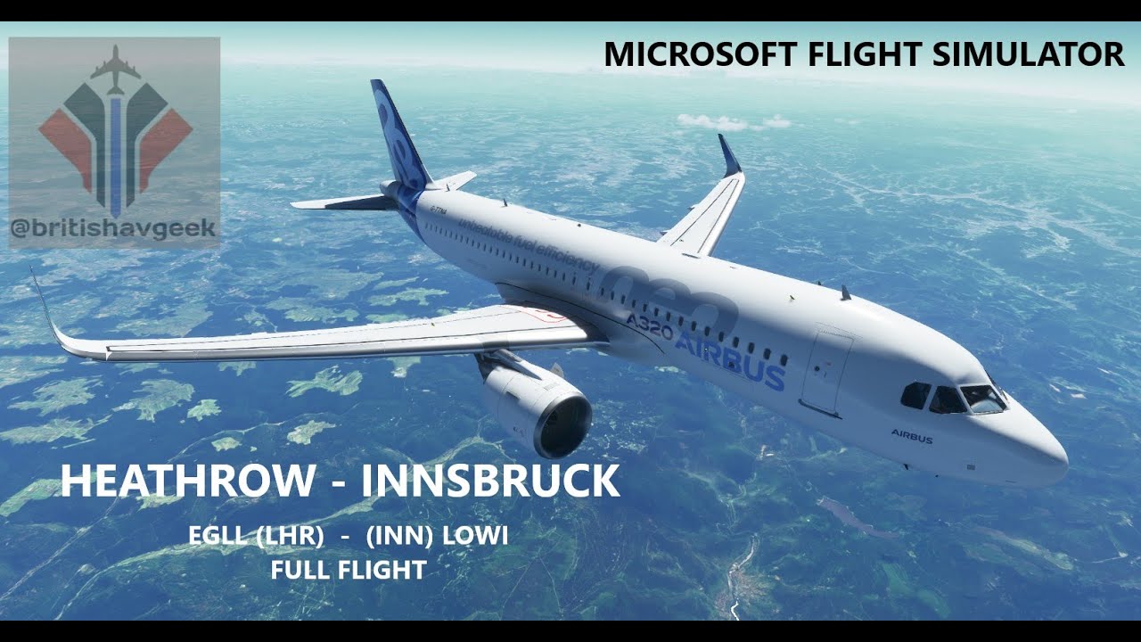 Heathrow to Innsbruck - FLIGHT SIMULATOR 2020! Full Flight - Airbus A320Neo with Live Weather!