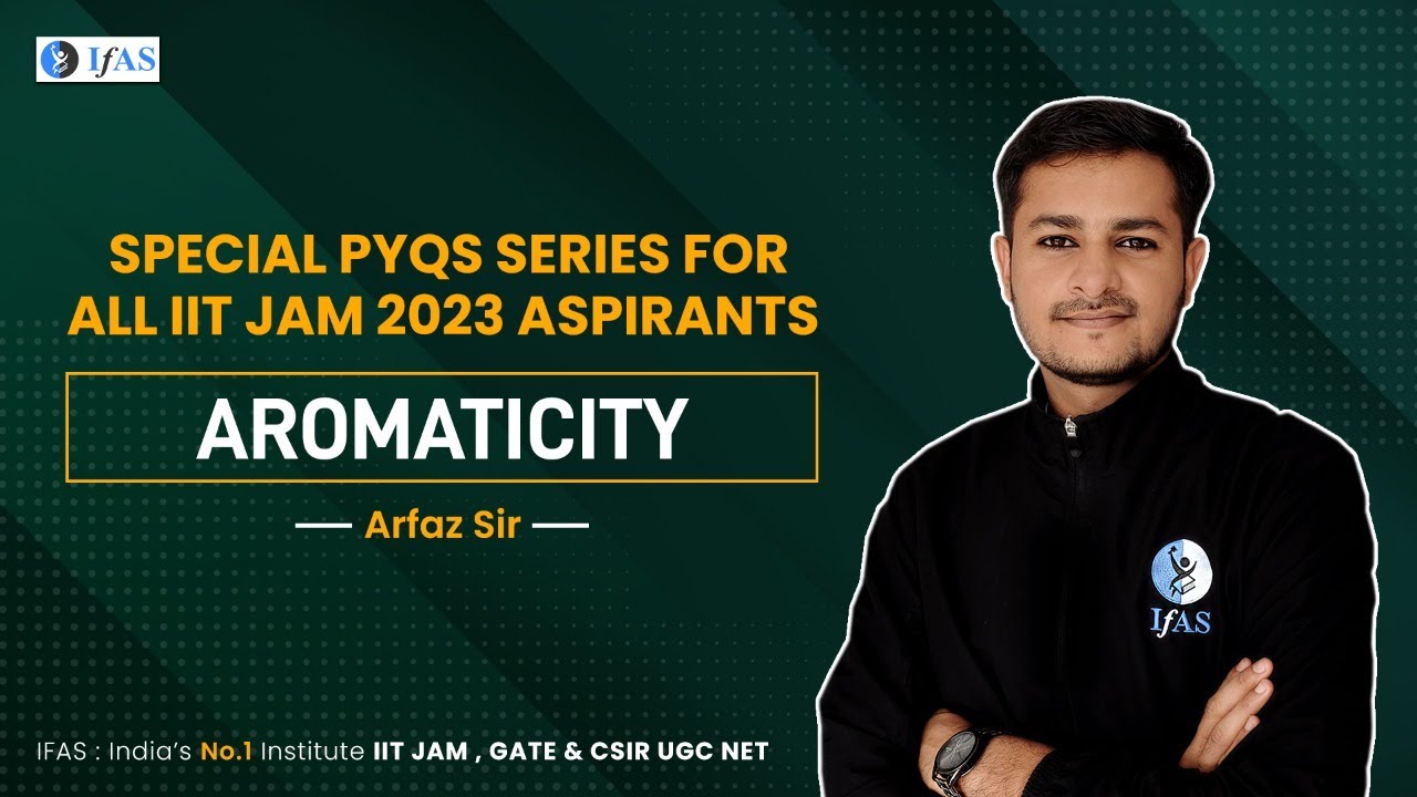 Aromaticity  organic chemistry |Special PYQ Series | IIT Jam Chemistry | IFAS