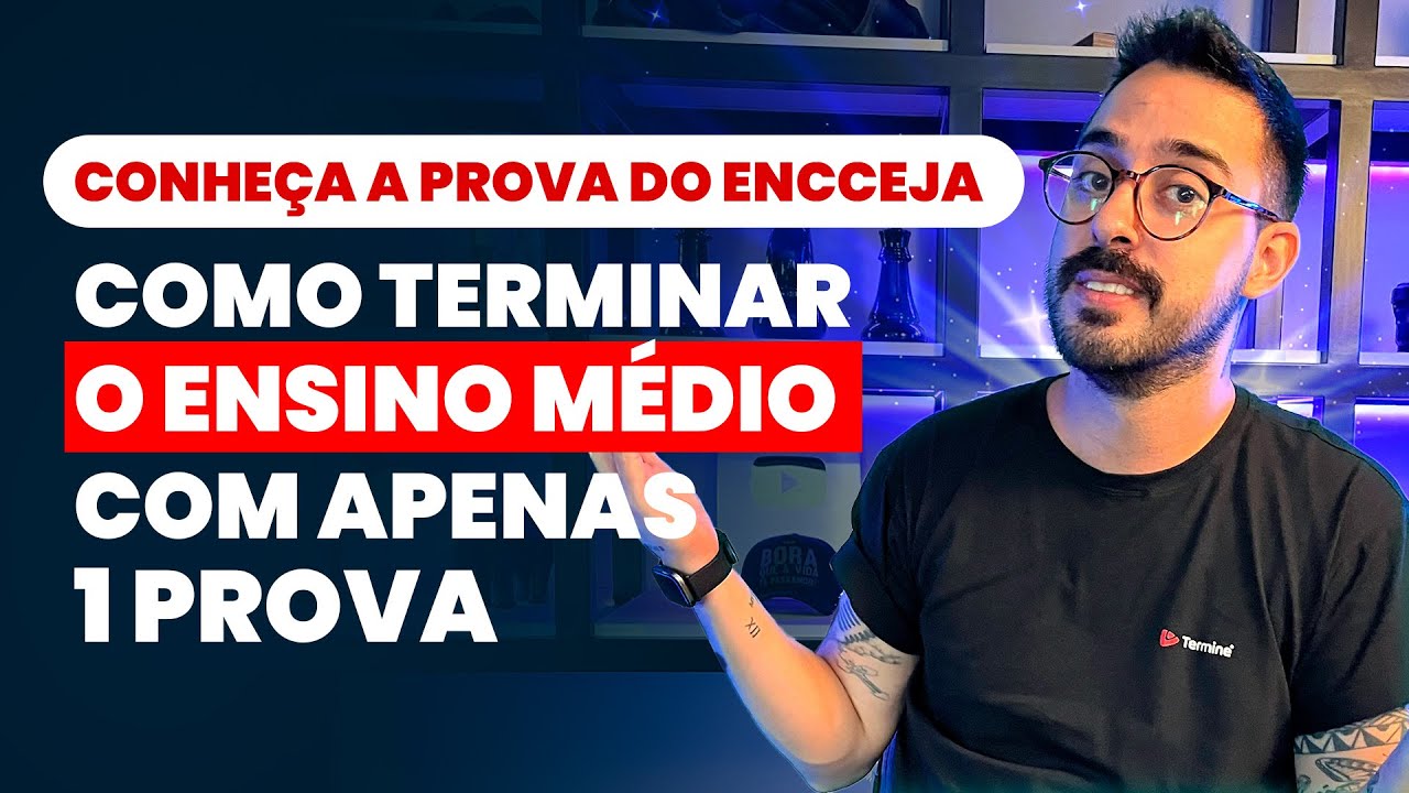 CONHE&Ccedil;A A PROVA DO ENCCEJA COMO TERMINAR O ENSINO M&Eacute;DIO COM APENAS 1 PROVA