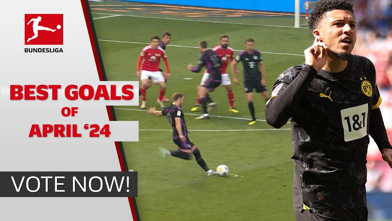 BEST GOALS in April I Kane, Wirtz, Sancho or&hellip;? &ndash; Goal of the Month!