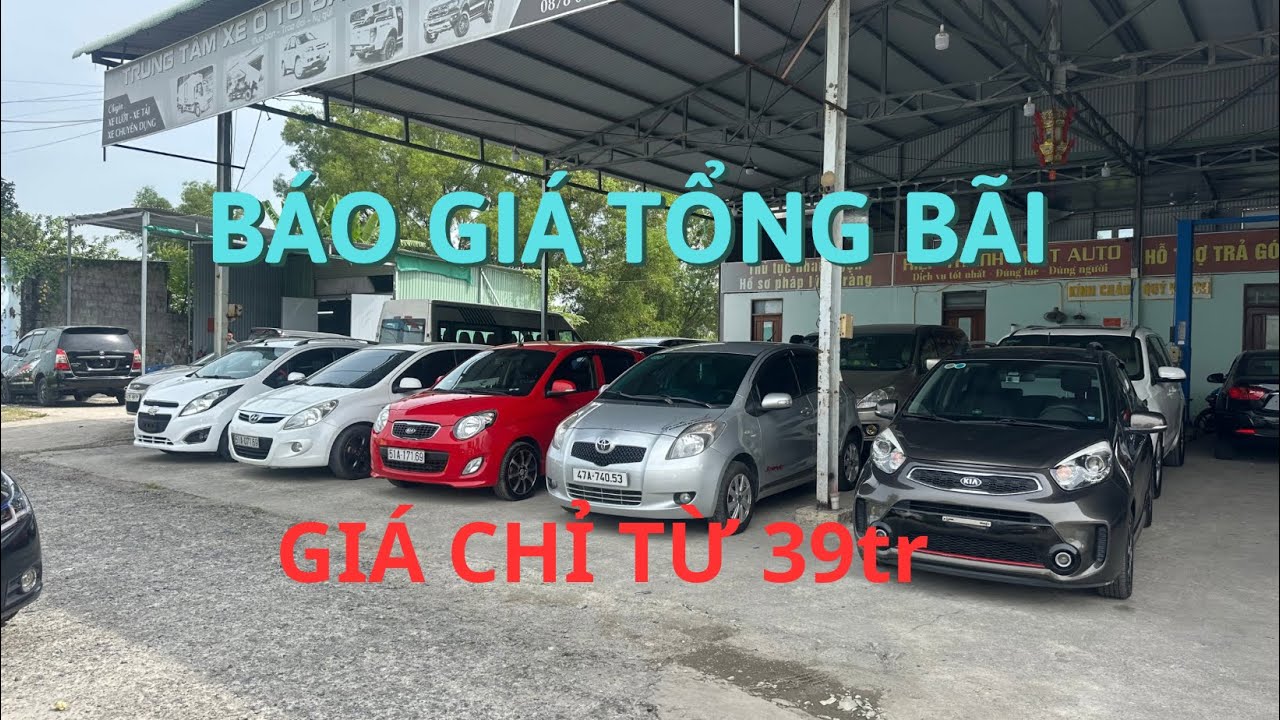 BÁO GIÁ TỔNG BÃI , CHỈ 39TR ĐÃ CÓ OTO CHE NẮNG CHE MƯA