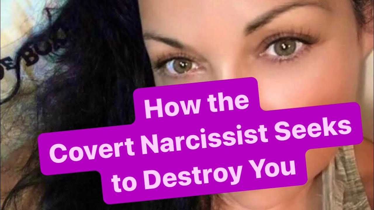 How the Covert Narcissist Seeks to Destroy You | #narcissists