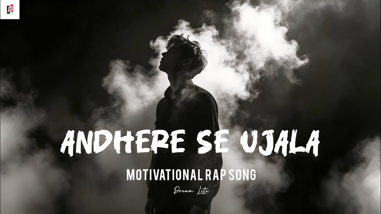 Andhere Se Ujala | Motivational Rap Song | Never Give Up | Dream Lite