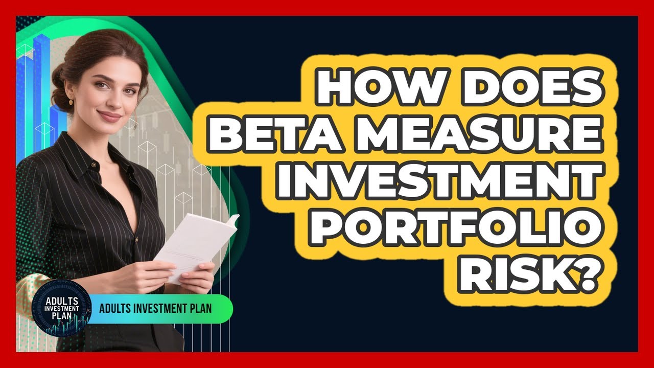 How Does Beta Measure Investment Portfolio Risk? - Adults Investment Plan