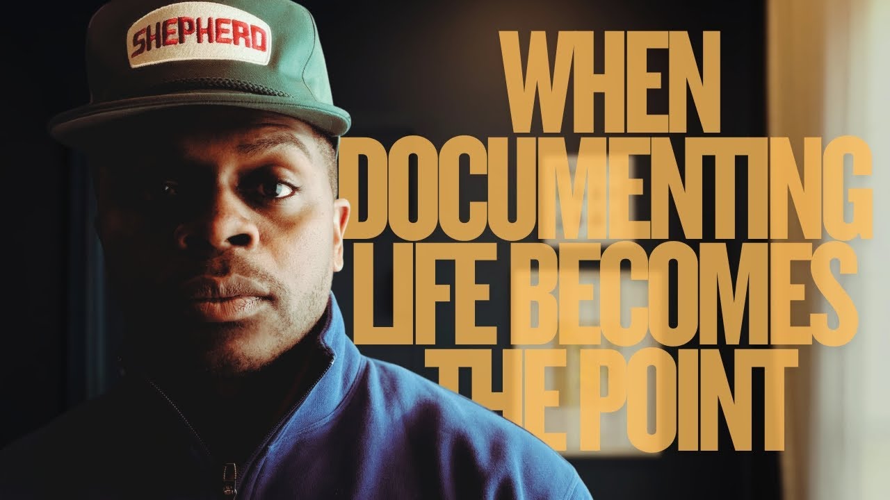 When Documenting Life Becomes the Point