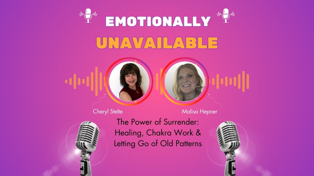 The Power of Surrender: Healing, Chakra Work & Letting Go of Old Patterns