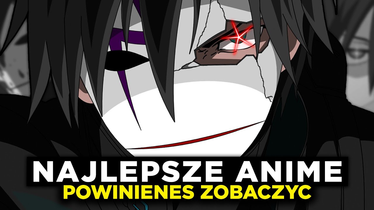 3 ANIME kt&oacute;re POWINIENEŚ OBEJRZEĆ