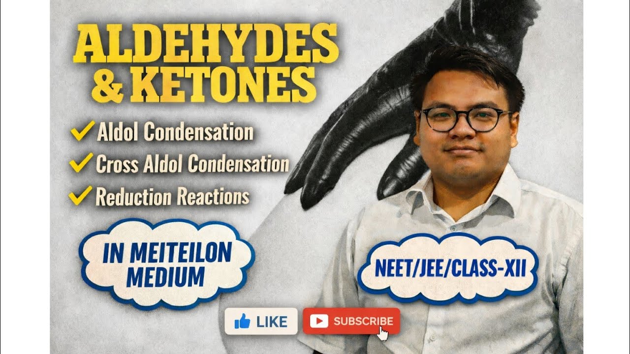 Aldol & Cross Aldol Condensation reaction | Aldehydes & Ketones | CLASS-XII/NEET/JEE | In Meiteilon