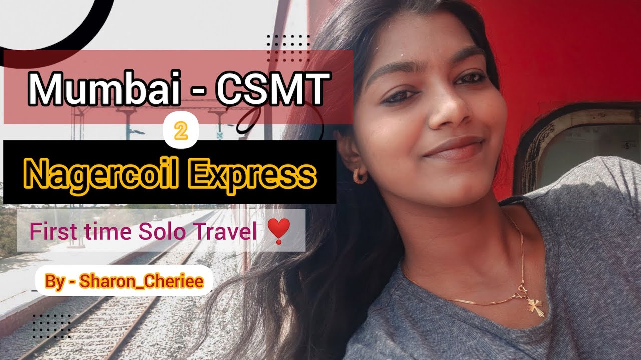 Mumbai CSMT To Nagercoil EXPRESS : 16351 | Solo Travel for the First time| What to pack?  | Tips |
