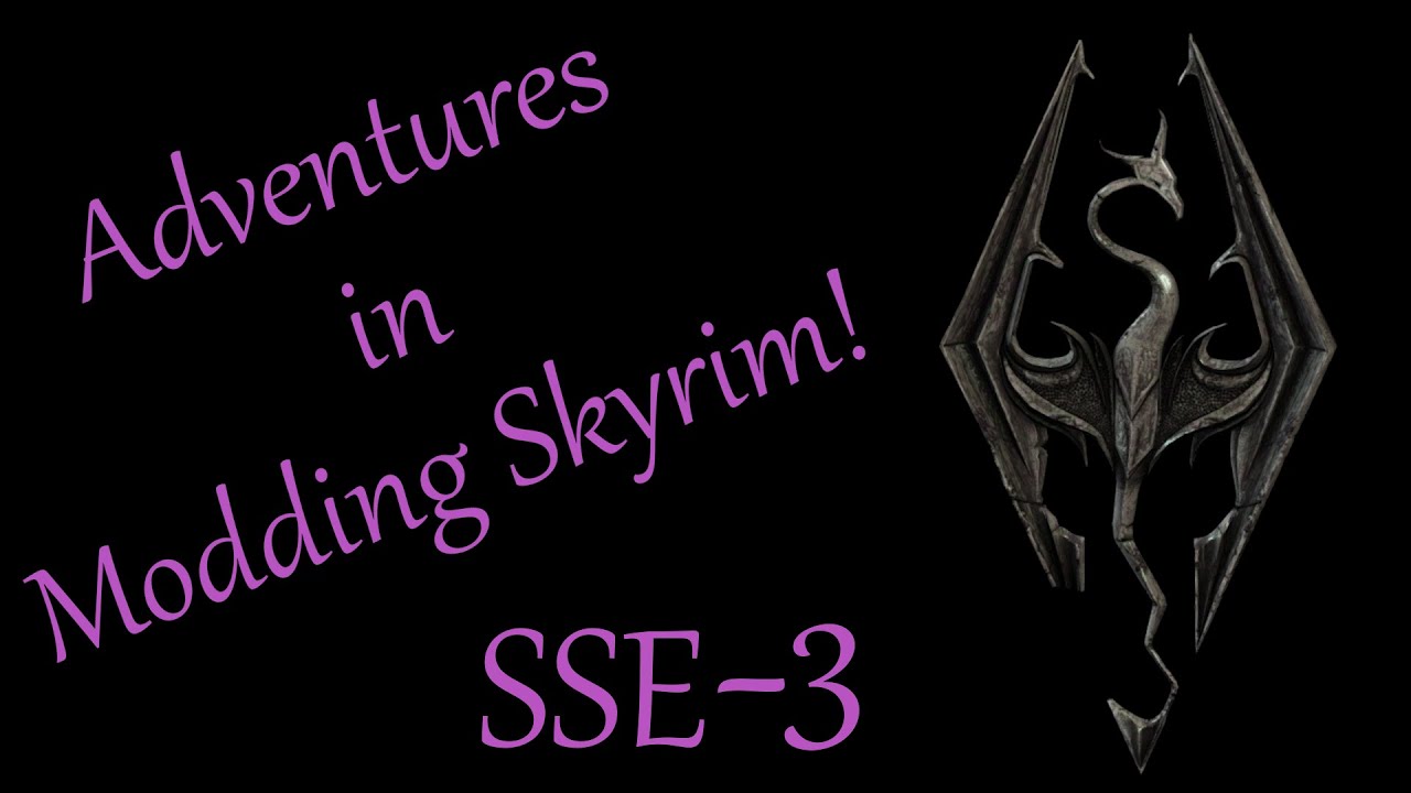 Modding Adventures SSE-3:  Setting up the Toolkit (Part 3)