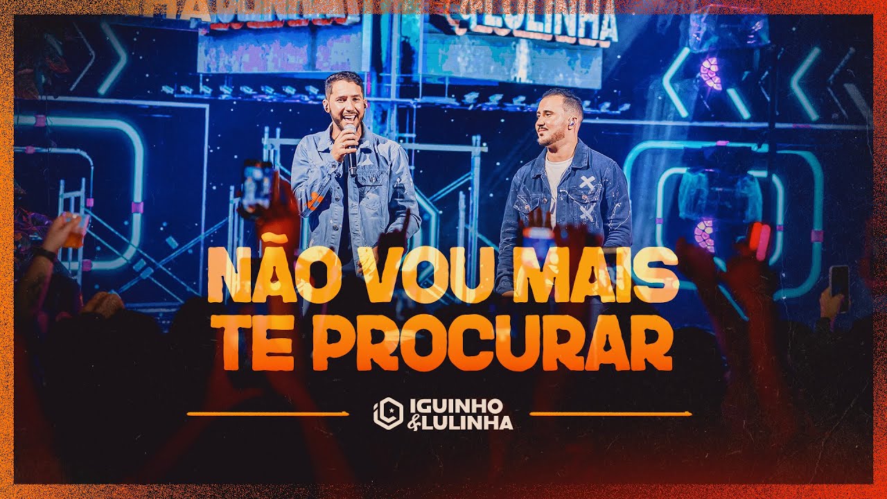 NÃO VOU MAIS TE PROCURAR - Iguinho e Lulinha (DVD Eu Falei Forró)