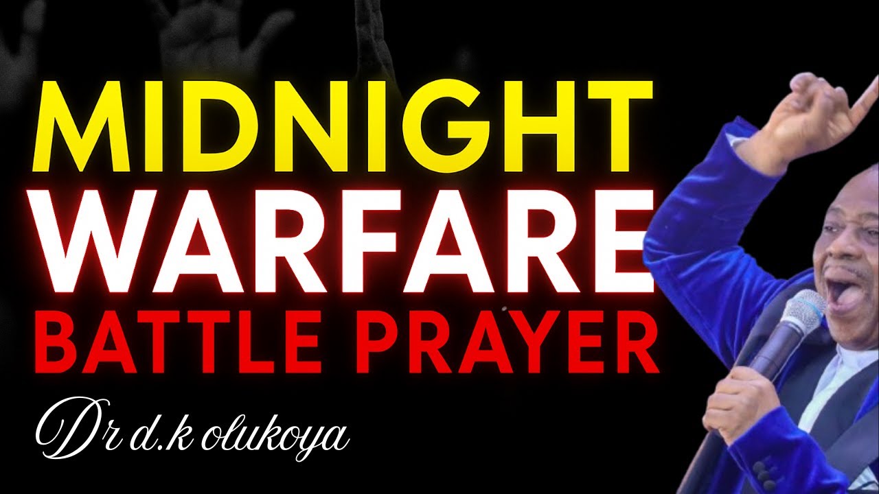Attack the Attackers Now! | Midnight Warfare Battle Prayer | Dr D.K. Olukoya
