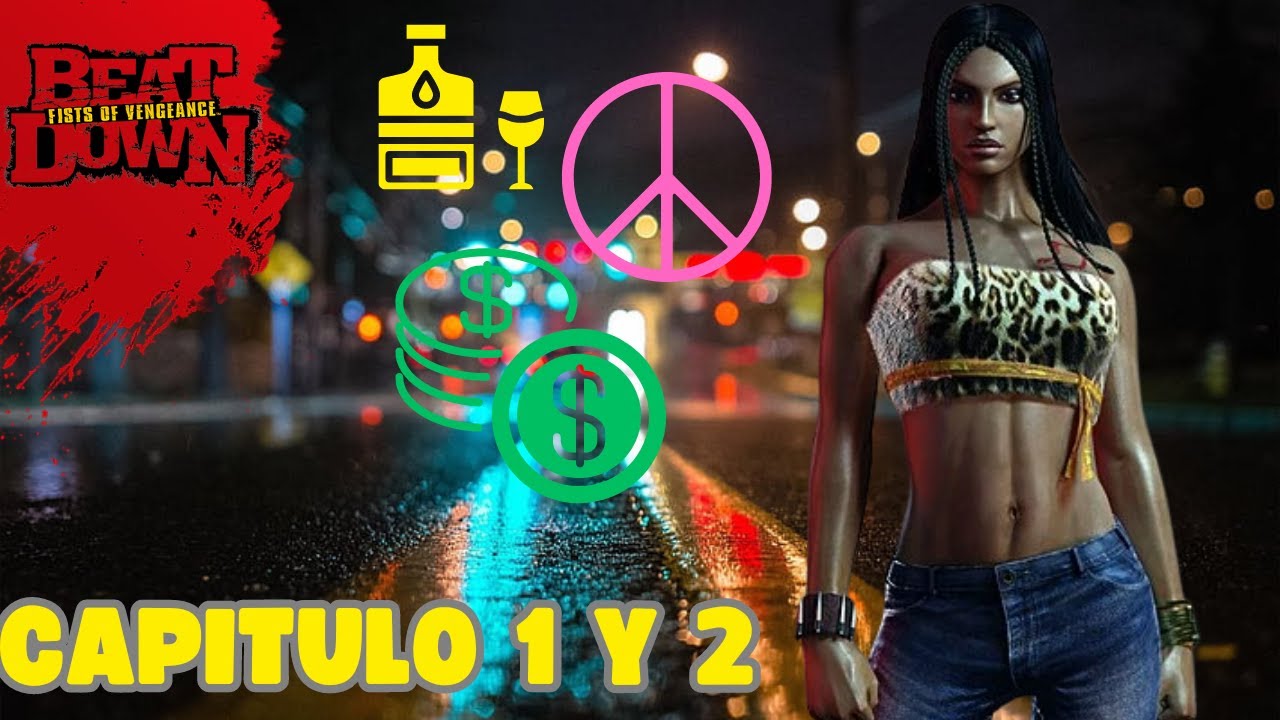 Beat Down: Fists of Vengeance LOLA - Capitulo 1 y 2,  + Misiones secundarias - (Modo Pacifista)