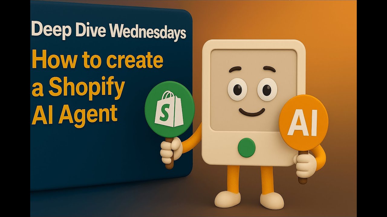 Deep Dive Wednesdays  -How to create a Shopify AI Agent