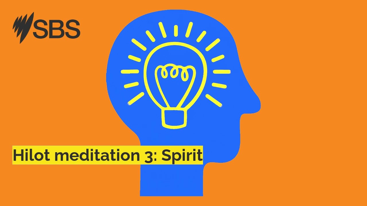 Hilot meditation 3: Spirit | Great Minds | PODCAST | SBS Audio
