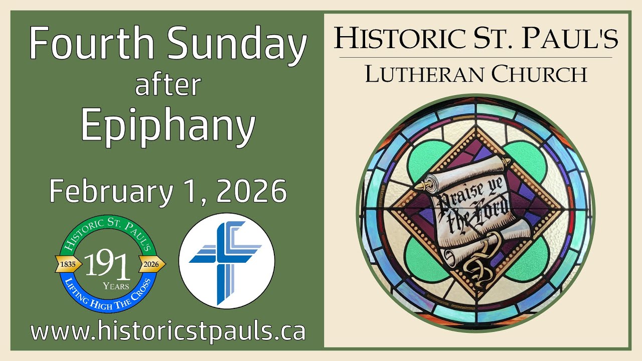 February 1, 2026 -- Fourth Sunday after Christmas -- Historic St. Paul’s Lutheran Church, Kitchener