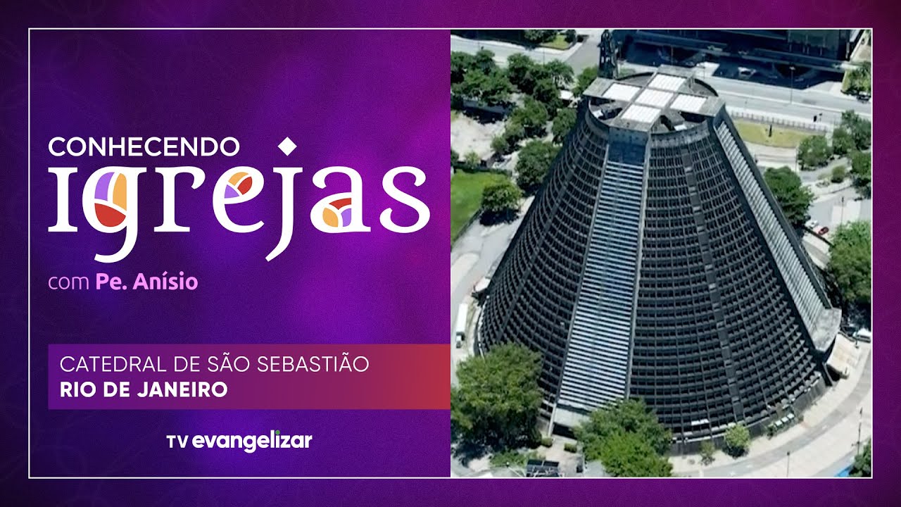 Catedral de São Sebastião do Rio de Janeiro | Conhecendo Igrejas com Padre Anísio José | 03/09/23