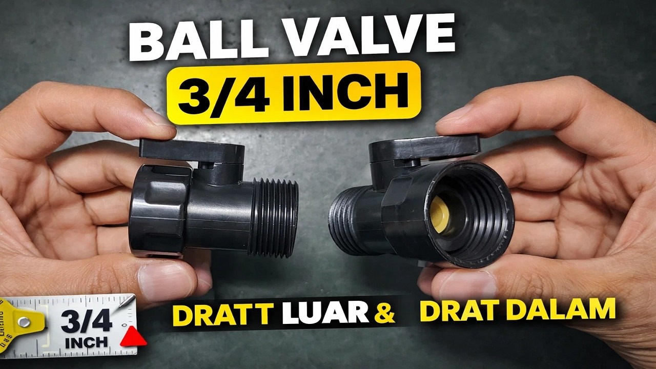 Review Ball Valve 3/4 Inch Drat Dalam & Drat Luar – Kuat, Presisi & Anti Bocor!