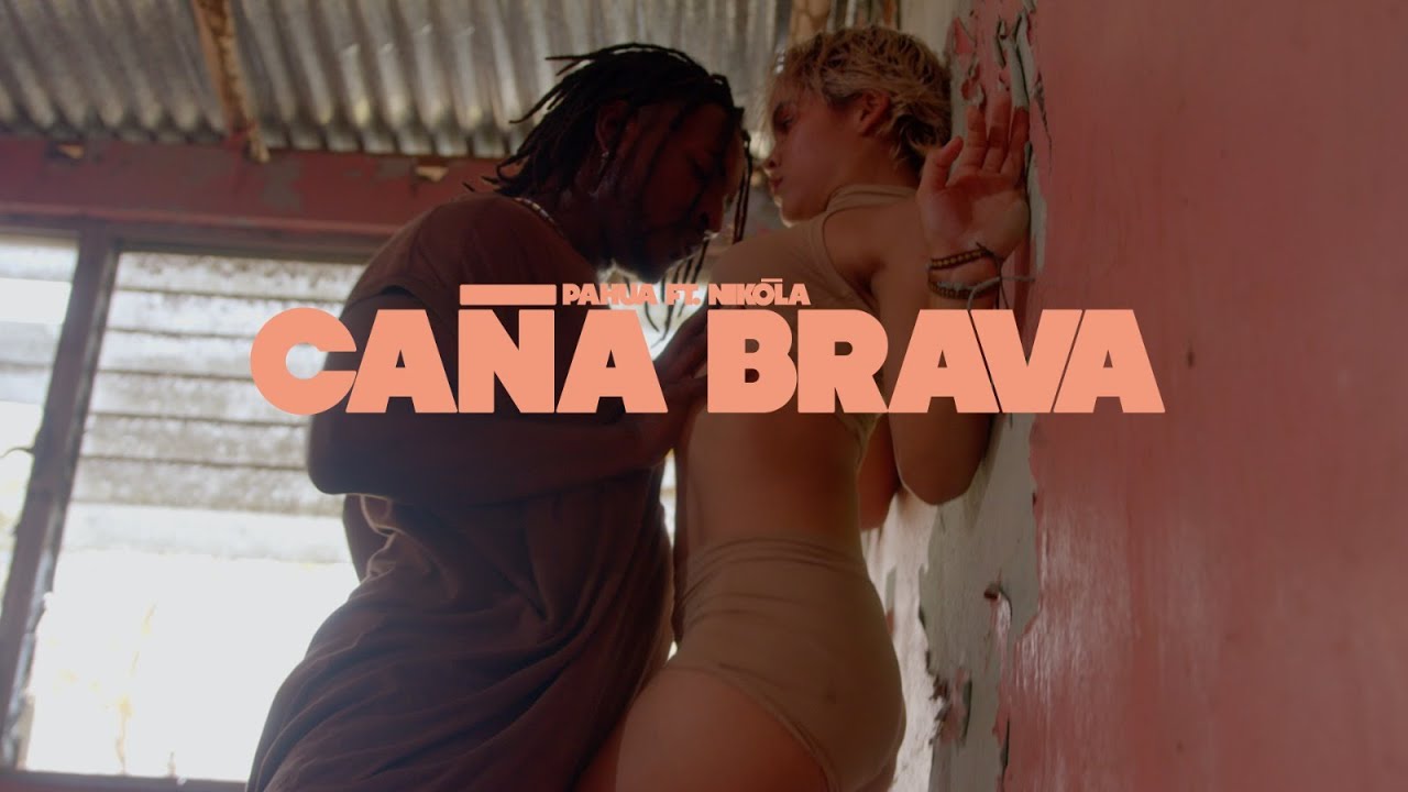 Pahua & NÍKOLA - Caña Brava (video oficial)