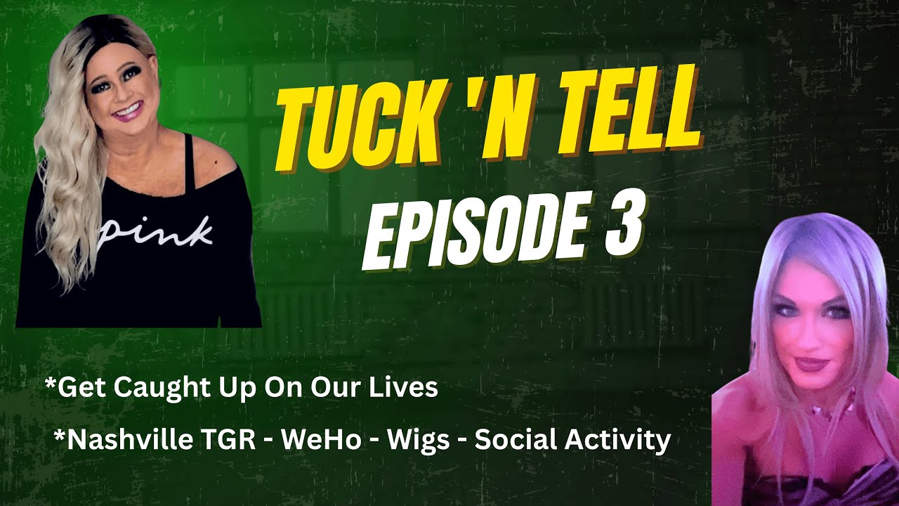 Tuck 'n Tell Episode 3